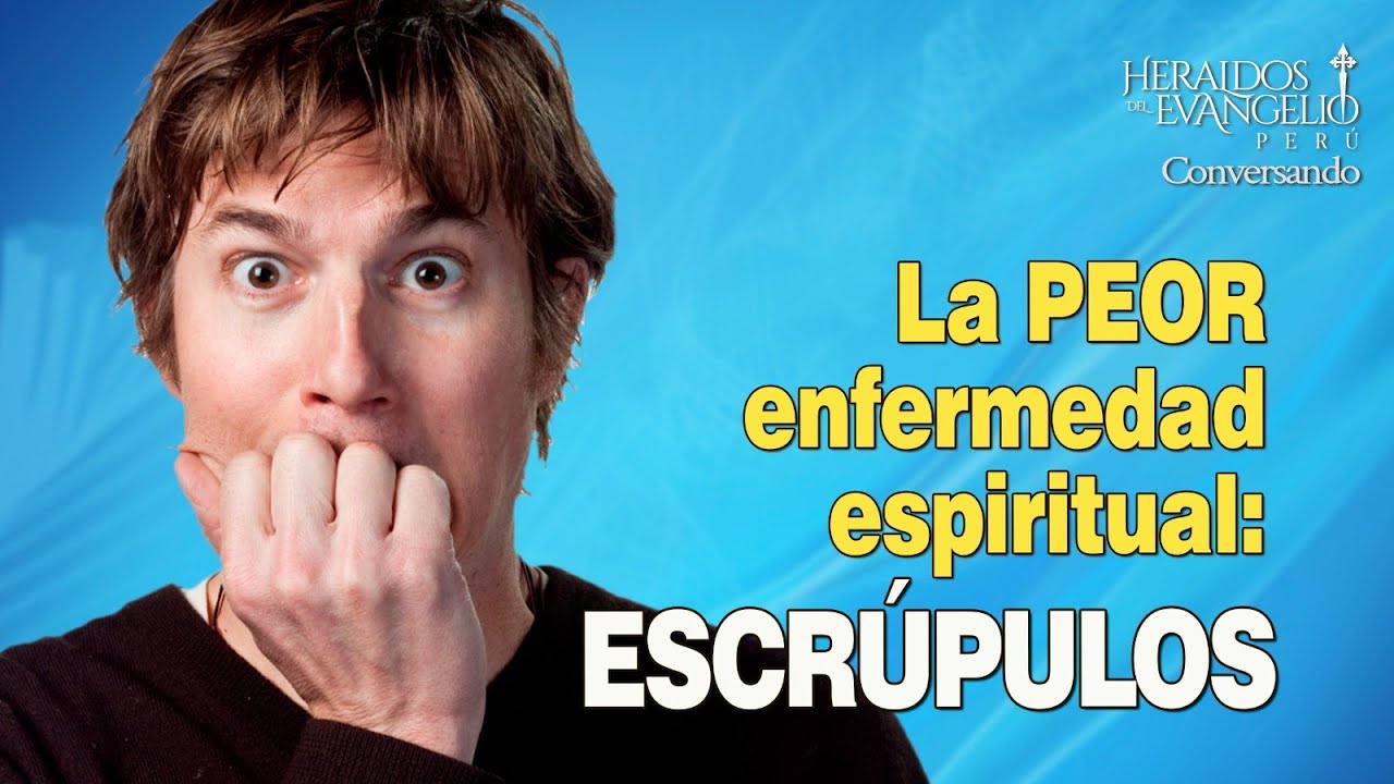 ⚜️ La PEOR enfermedad espiritual: los ESCRÚPULOS - Conversando con los Heraldos⚜️