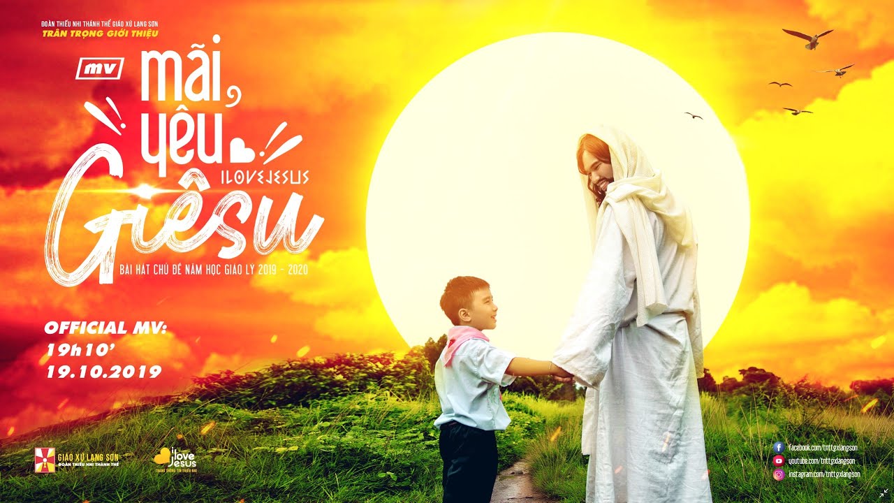 MÃI YÊU GIÊSU | Bài Hát Chủ Đề Năm Học Giáo Lý 2019 - 2020 / [Official MV 4K]