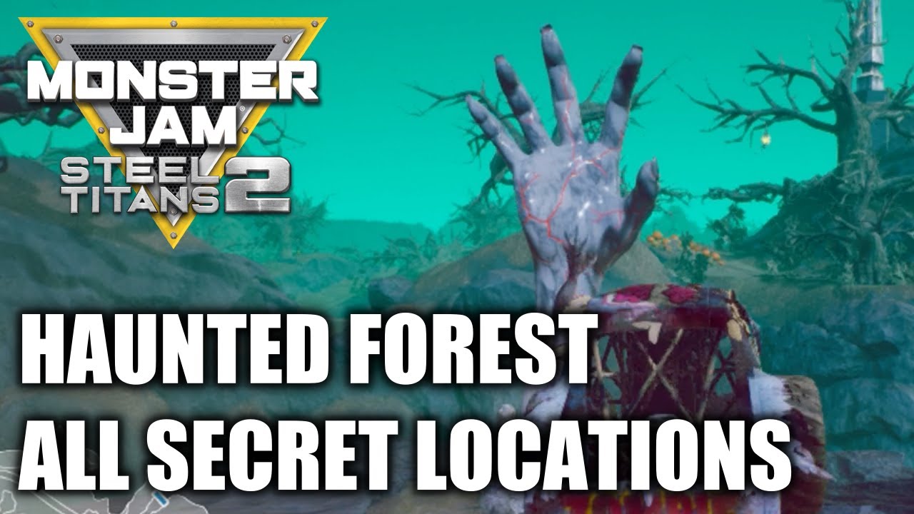 Haunted Forest ALL SECRET Locations - Monster Jam Steel Titans 2