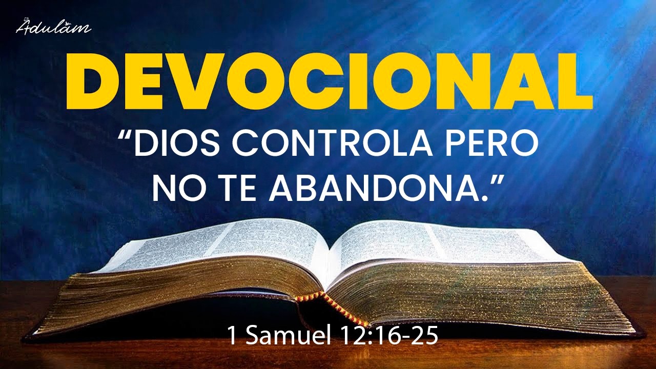 DIOS CONTROLA PERO NO TE ABANDONA 📖 | DEVOCIONAL DE HOY 🙏🏼