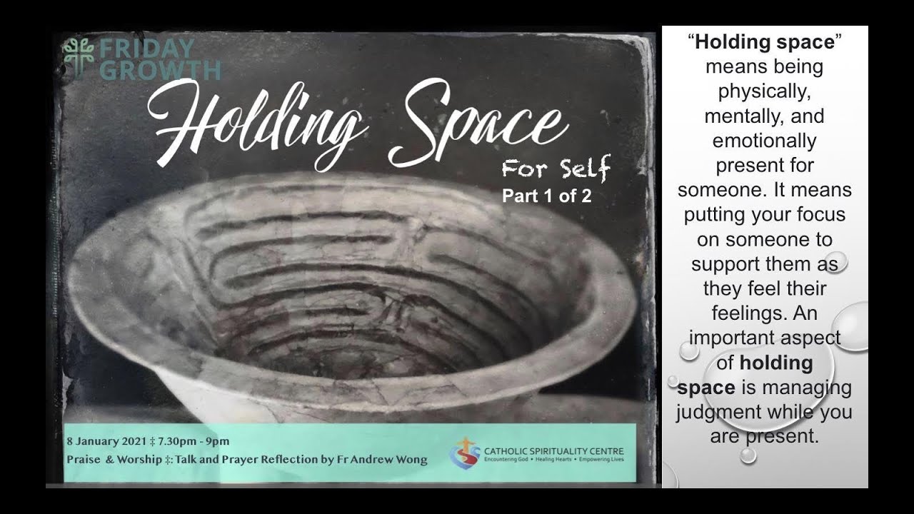 Friday Growth Formation | 8 Jan 2021 | Fr Andrew Wong: Holding Space For Self
