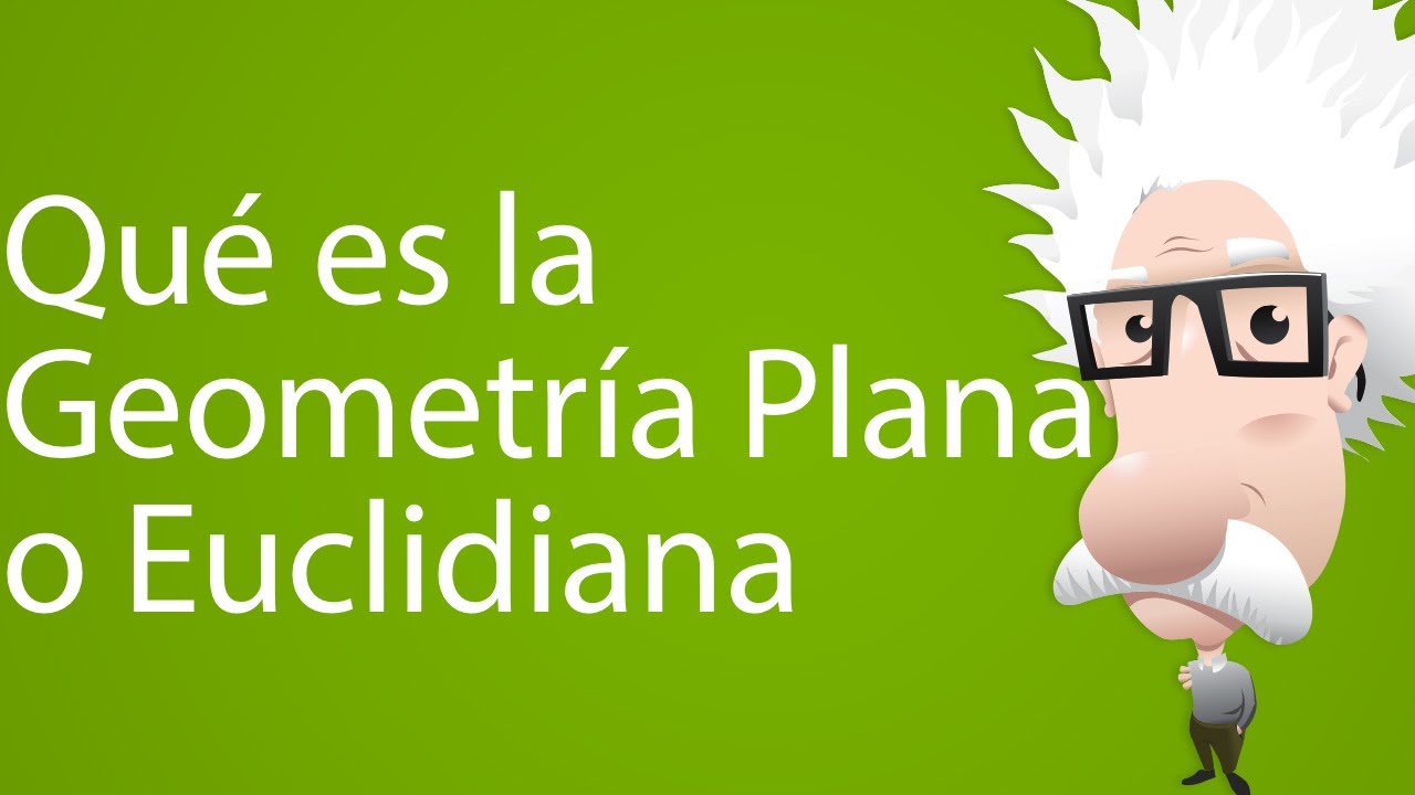 Qu&eacute; es la Geometr&iacute;a Plana o Euclidiana