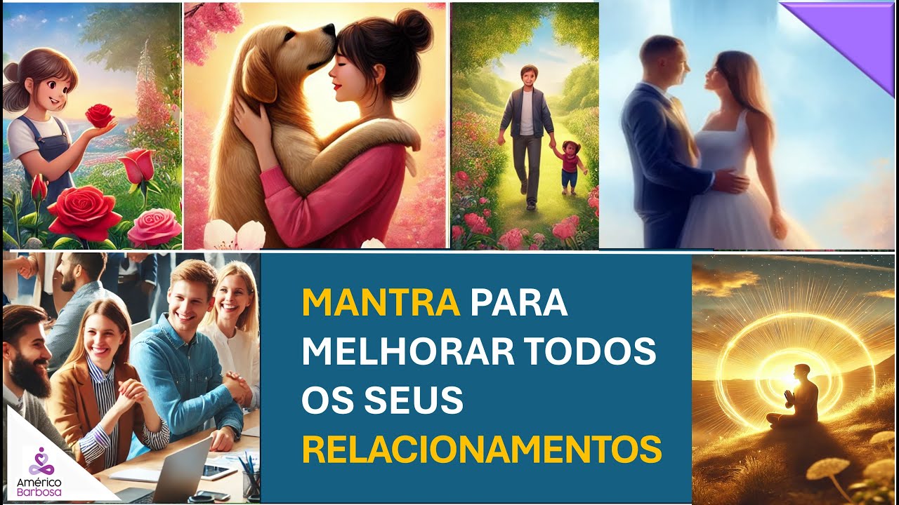 MANTRA para melhorar todos  os seus RELACIONAMENTOS -