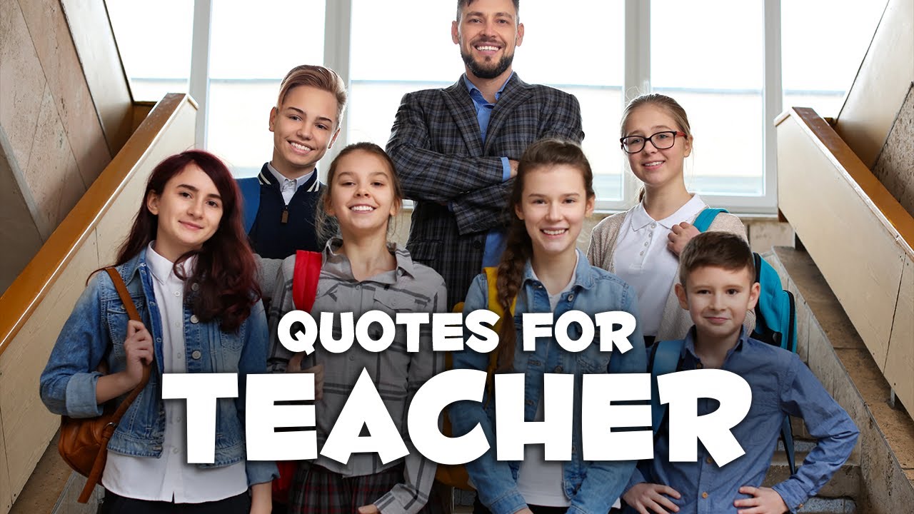 Quotes For Your Teacher | Words For The Soul