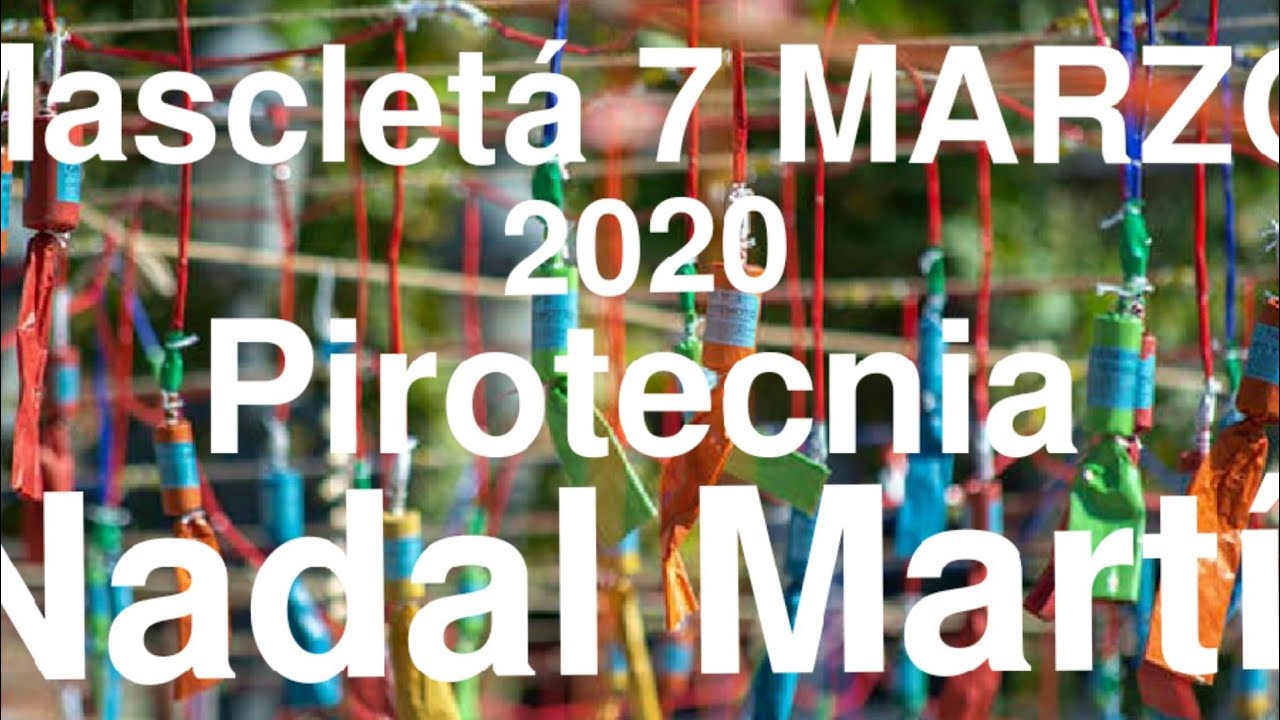 Mascletá 7 Marzo 2020 Pirotecnia Nadal Martí