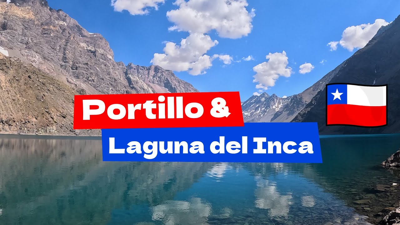 Portillo & Laguna del Inca (CHILE)