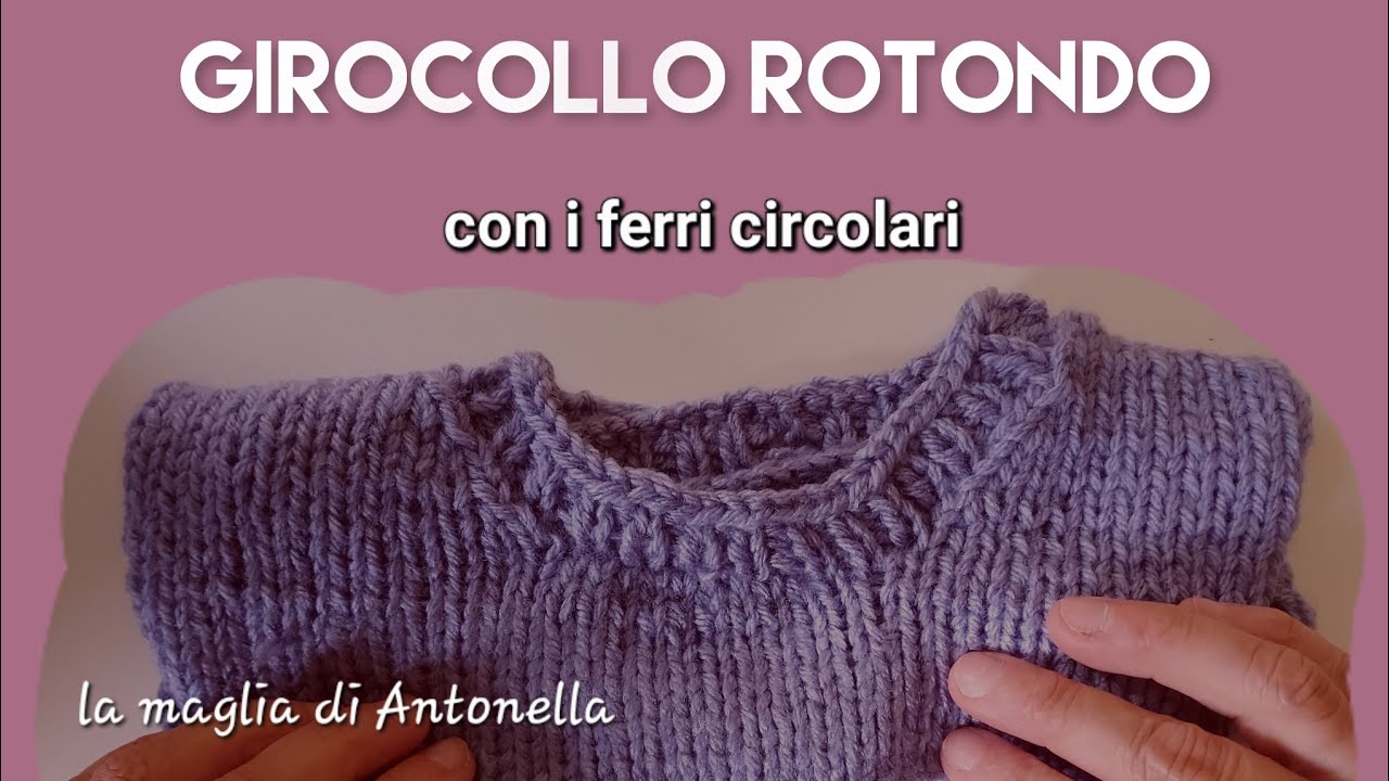 come fare un collo su uno scollo rotondo con i ferri circolari