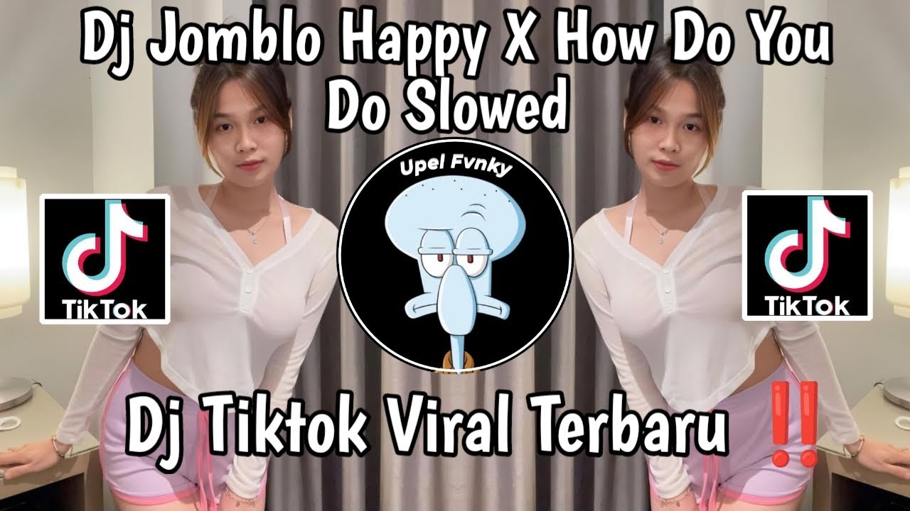 DJ JOMBLO HAPPY X HOW DO YOU DO | SLOWED VIRAL TIKTOK TERBARU 🔥