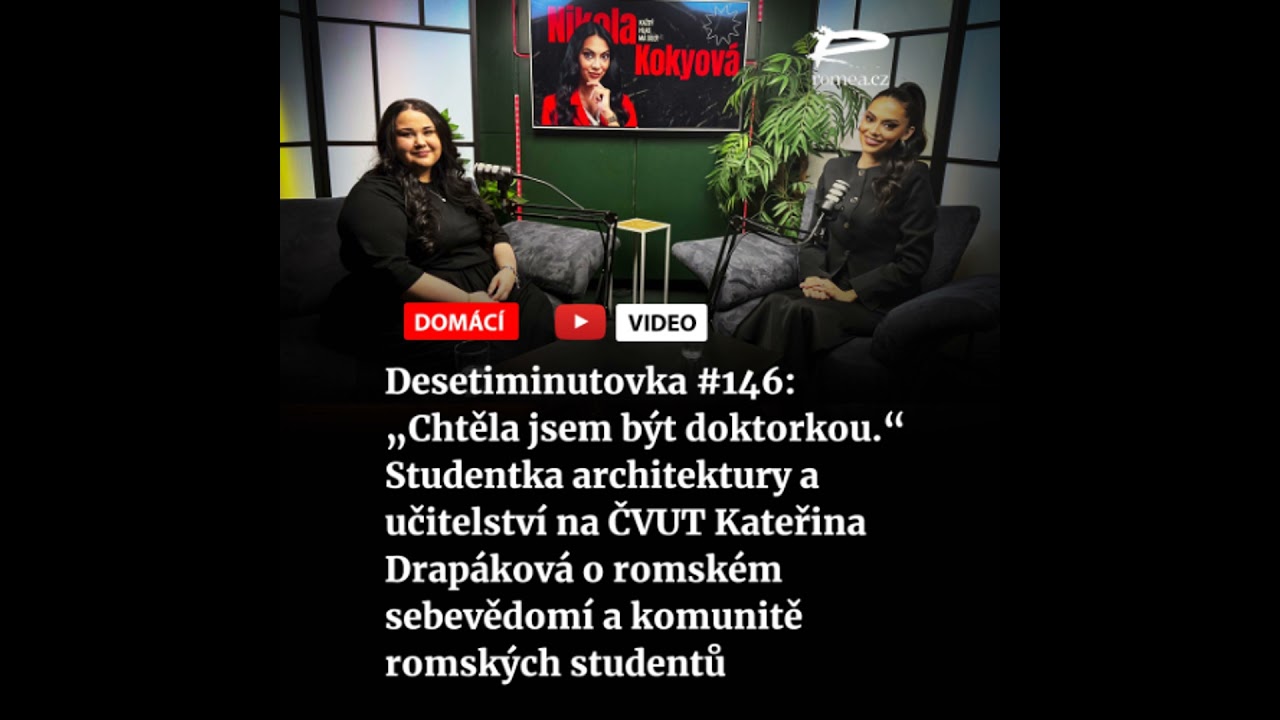 Desetiminutovka #146: „Chtěla jsem být doktorkou.“ Studentka architektury a učitelství na ČVUT Ka...