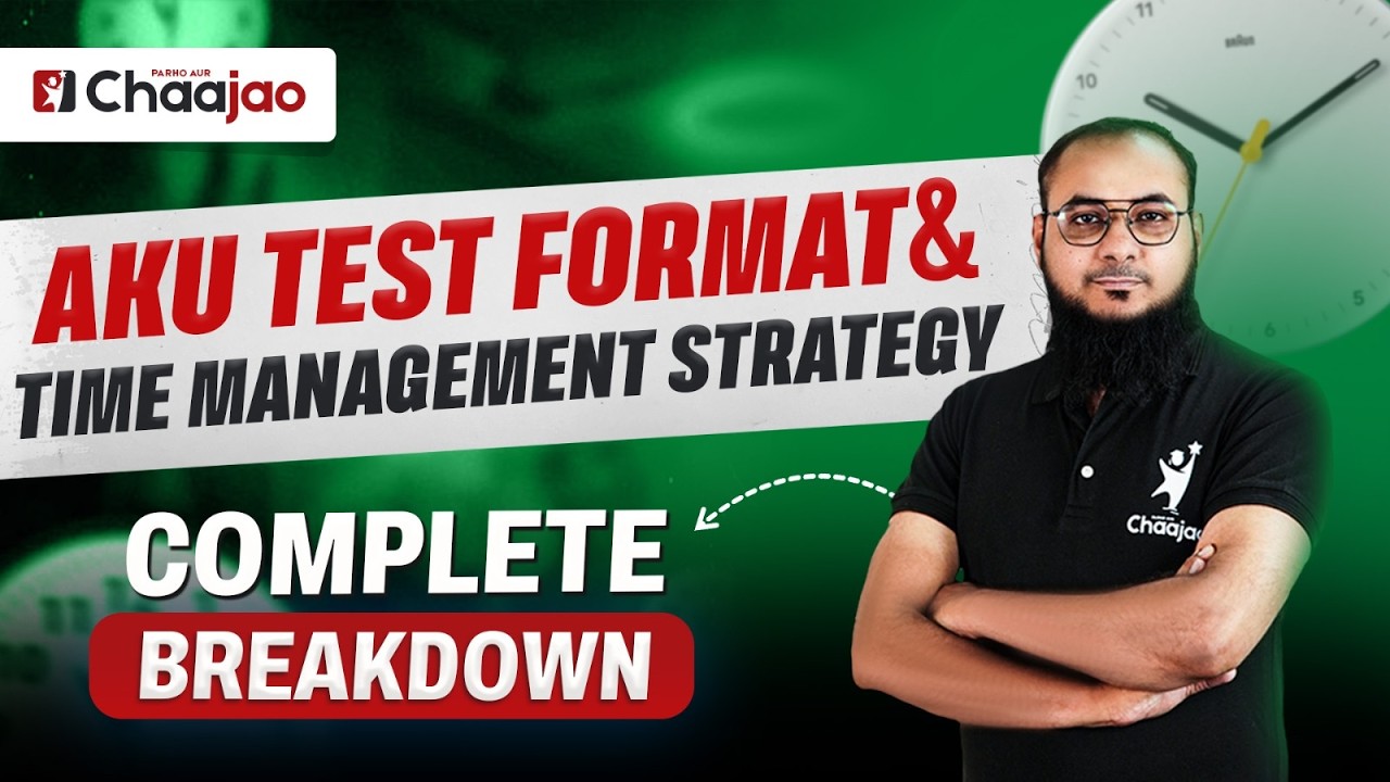 AKU Test Format & Time Management Strategy 2025 | Complete Breakdown by Sir Fahad