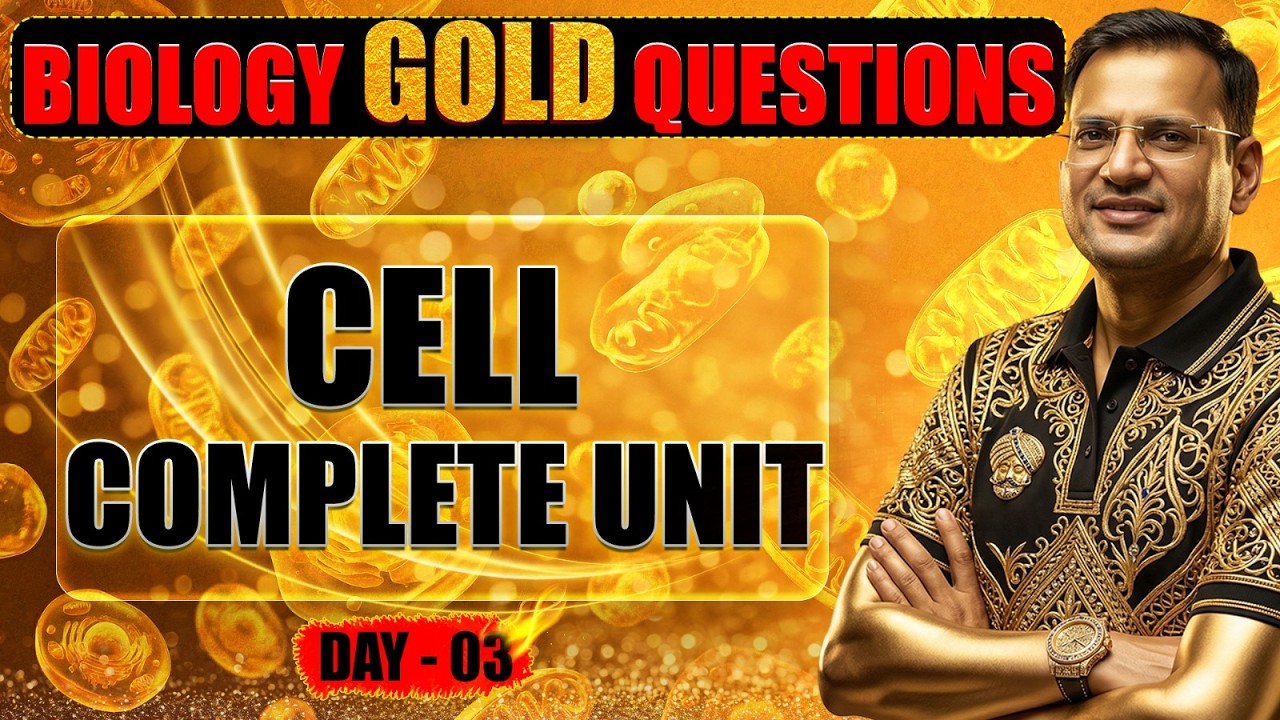 Cell Complete Unit 🔥 | NCERT GOLD Biology | Most Expected Questions 💯 | Day 03 | NEET 2026