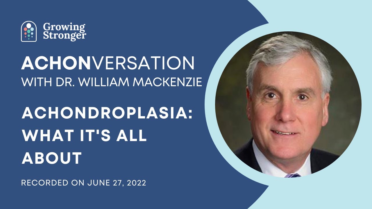 #ACHONVERSATION with Dr. Mackenzie at@NemoursChildrens– #Achondroplasia: What it's All About