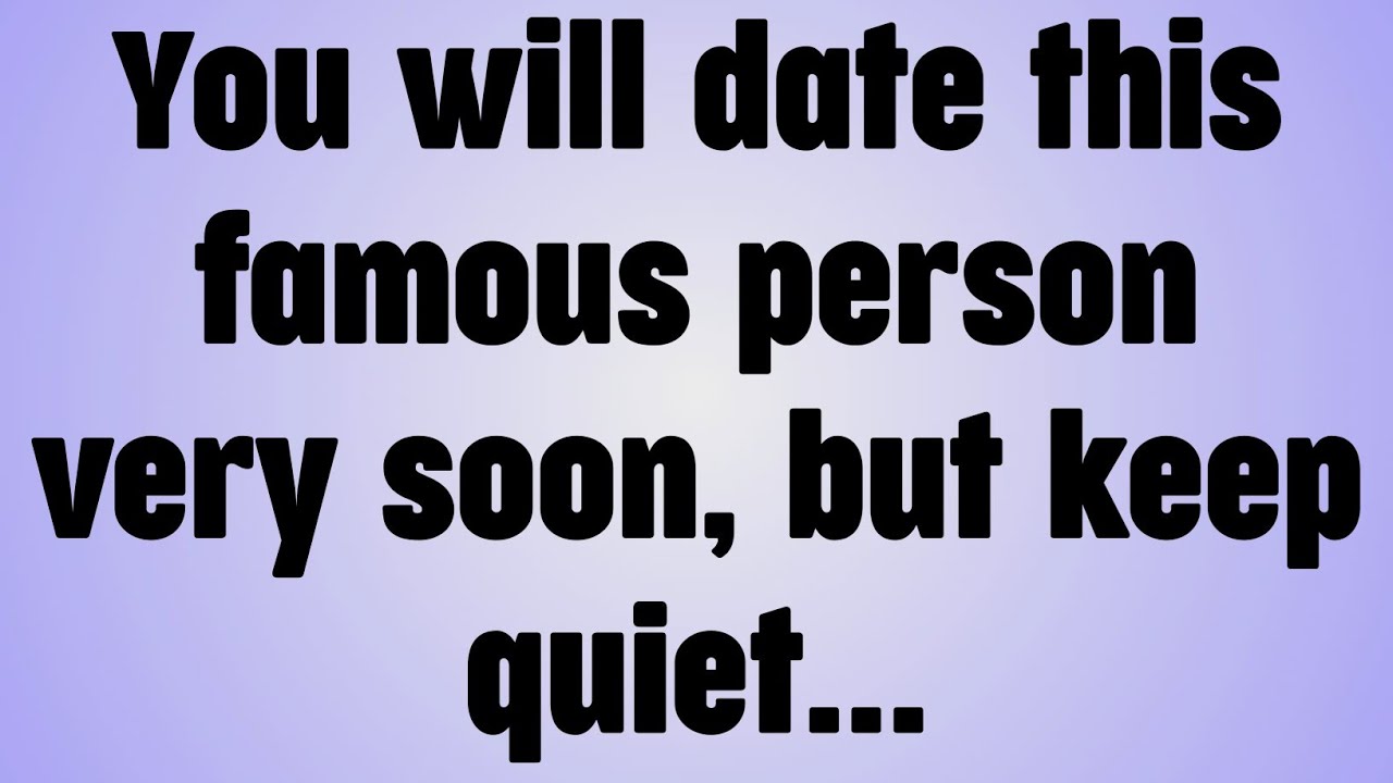 💸You will date this famous person very soon, but keep quiet. . . 
