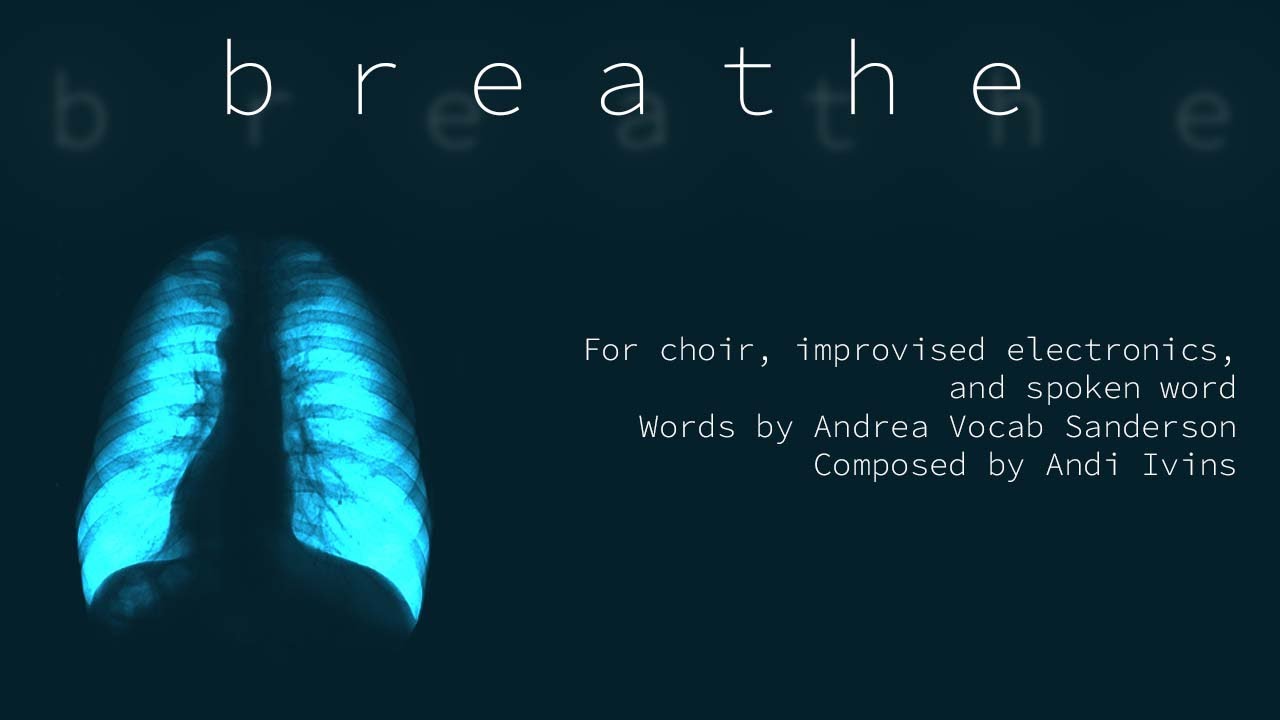b r e a t h e (choir & electronics version) score video