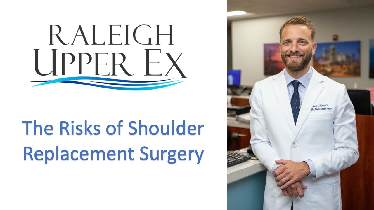 The Risks of Shoulder Replacement - Johnny T. Nelson MD - Raleigh Upper Ex