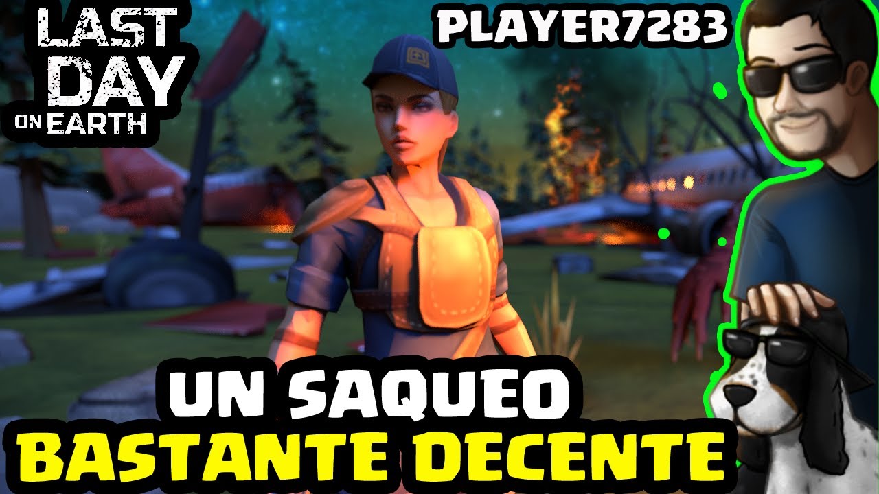 UN SAQUEO BASTANTE DECENTE (PLAYER7283) | LAST DAY ON EARTH: SURVIVAL | [El Chicha]