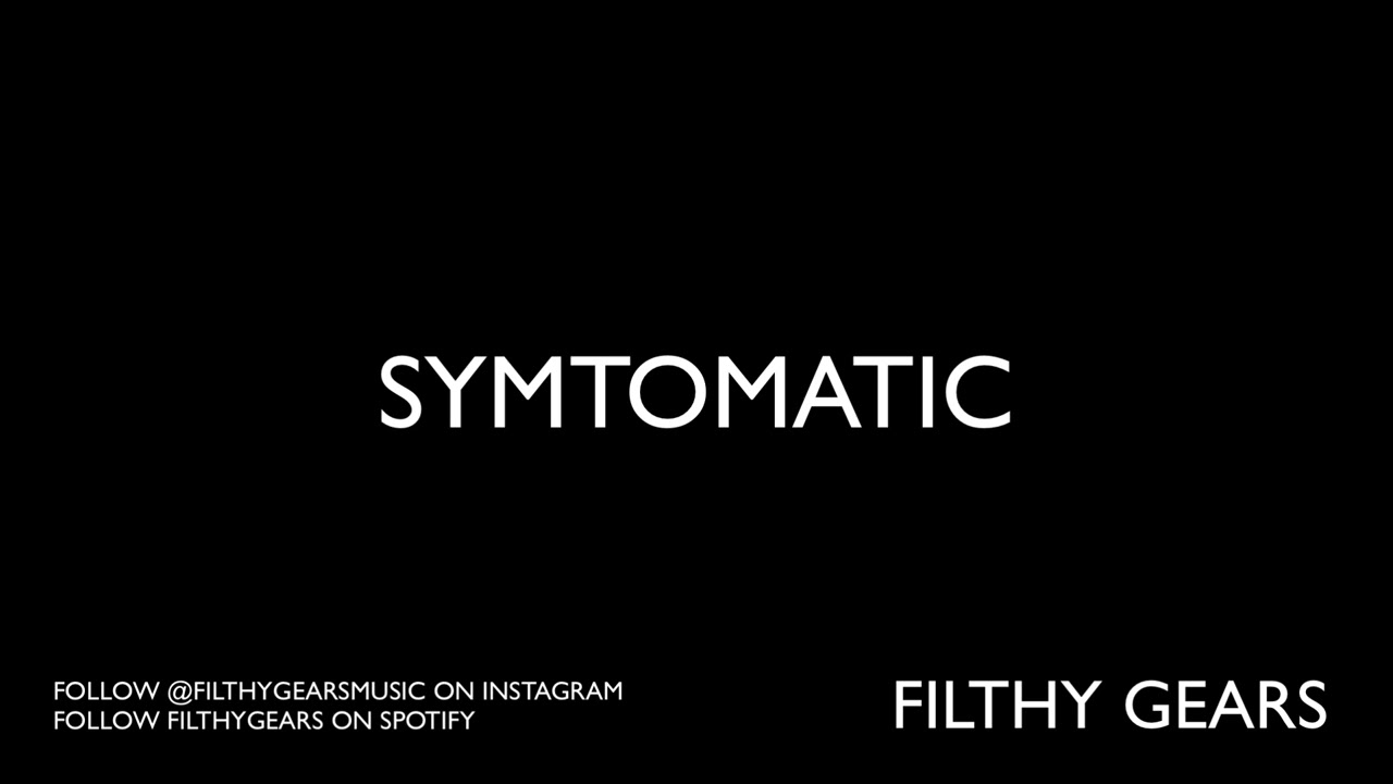 Filthy Gears - Symptomatic