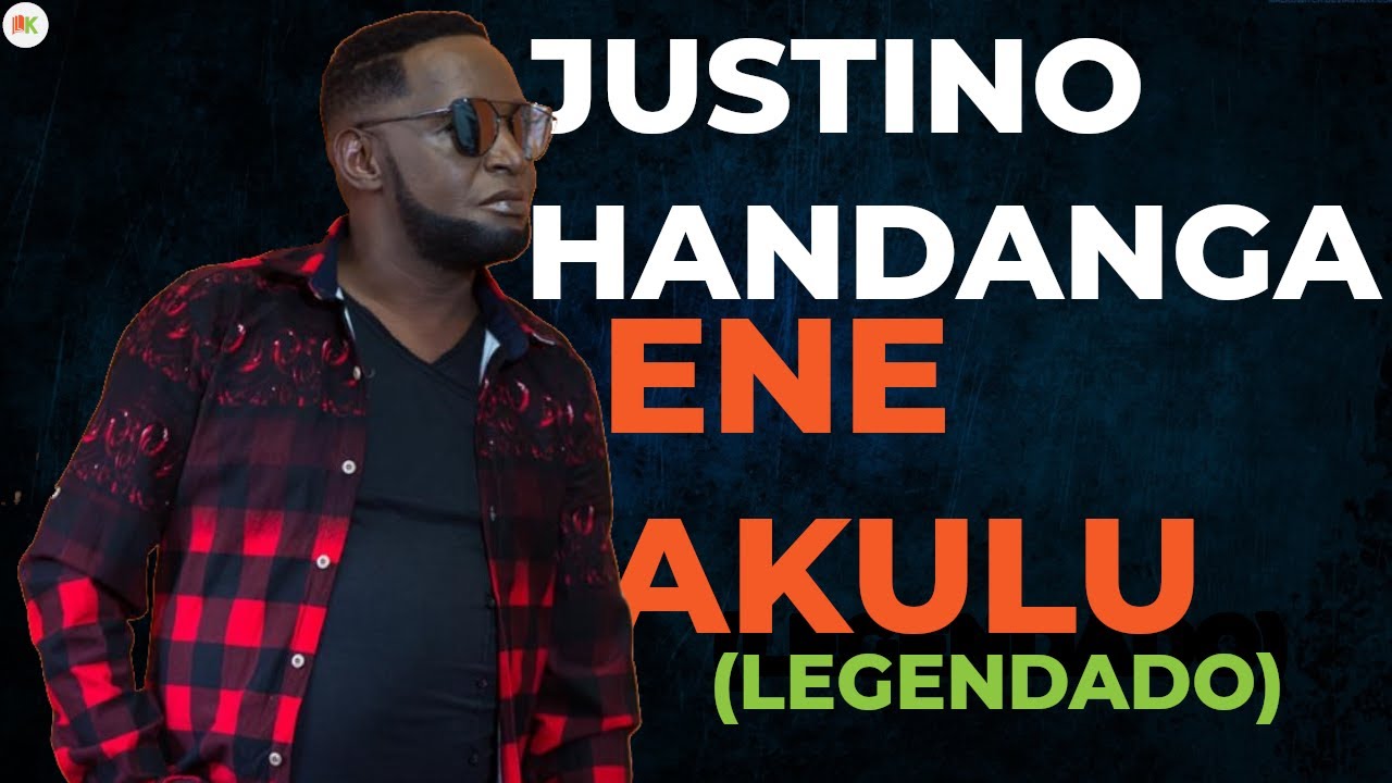 Justino Handanga - Ene Akulu (Legenda e Tradução)