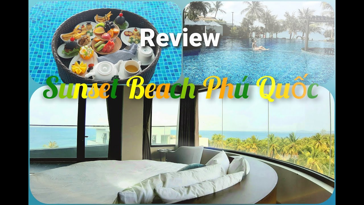Sunset Beach Resort & Spa Phú Quốc | Ngắm hoàng hôn trên biển| Phu Quoc 2021