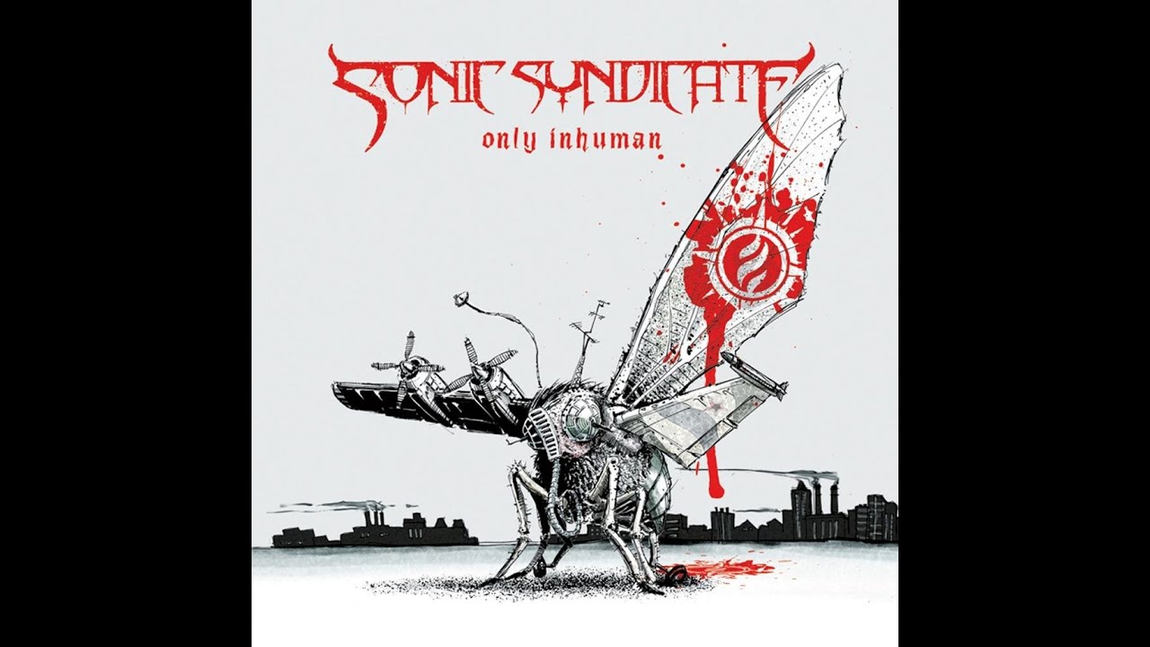 Sonic Syndicate - Only Inhuman (full album)