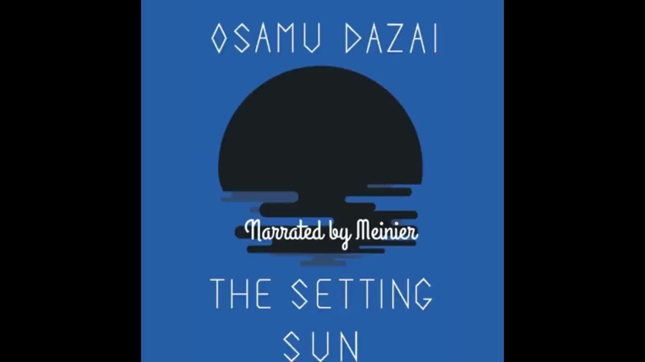 The Setting Sun by Osamu Dazai | Full Audiobook (English Narration by Meinier)
