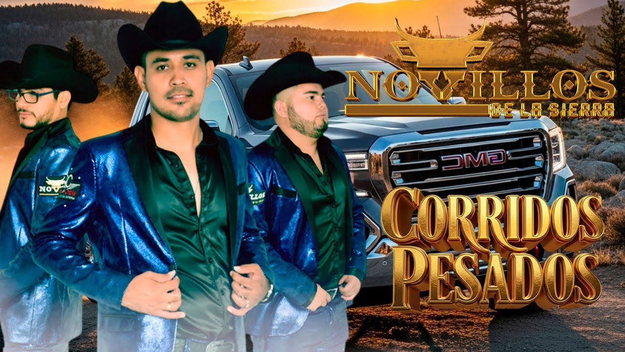 Los Novillos de la Sierra: Puros Corridos Pesados 🤠 (Éxitos Inmortales 🎶)