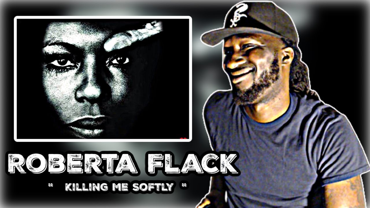 SHE ROCKS!.. FIRST TIME HEARING! Roberta Flack - Killing Me Softly | REACTION