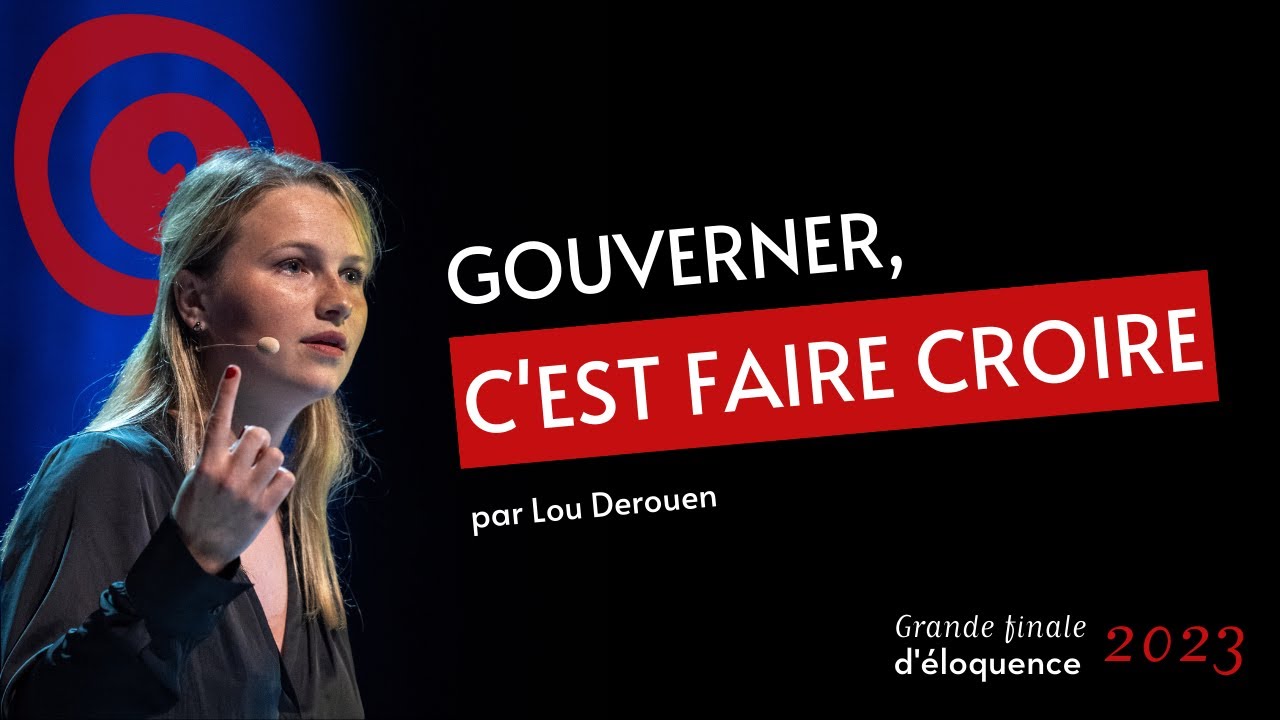 Grande finale d'éloquence 2023 : Lou Derouen - Gouverner, c'est faire croire