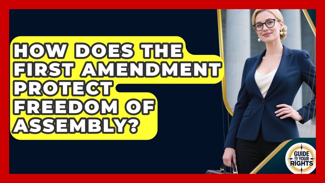 How Does the First Amendment Protect Freedom of Assembly? | Guide To Your Rights News