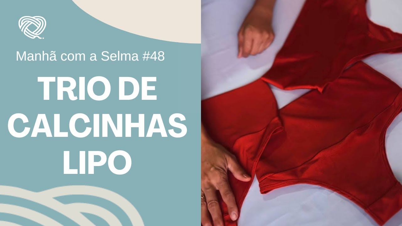 Trio de Calcinhas Lipo - Manhã com a Selma #48