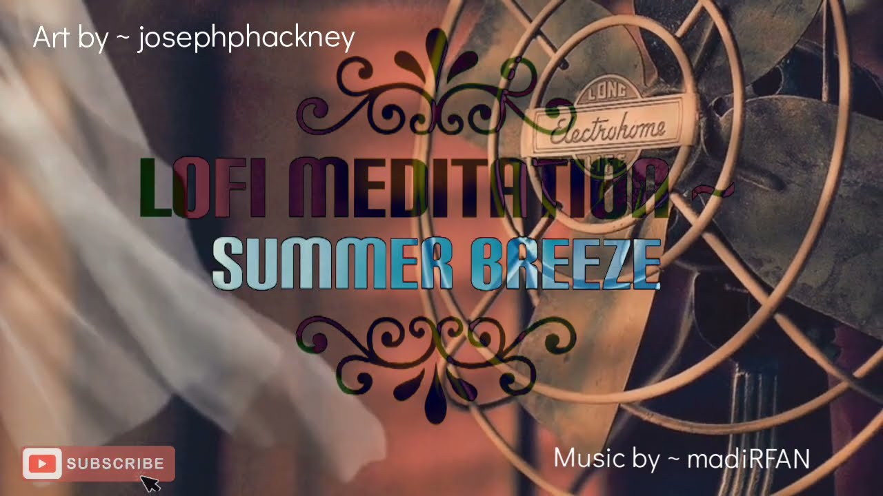 LoFi Meditation ~ Summer Breeze