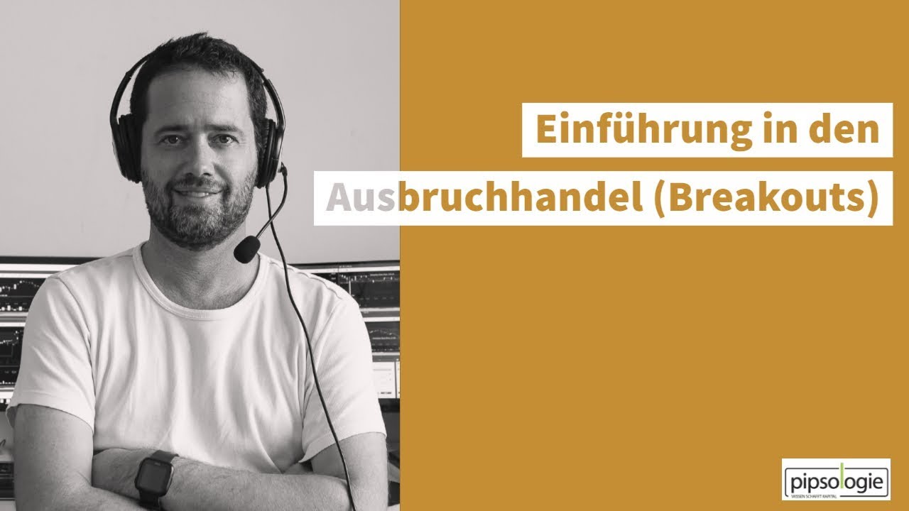 Der Ausbruchhandel (Breakout) anhand der Markttechnik - Aufzechnung eines Webinars
