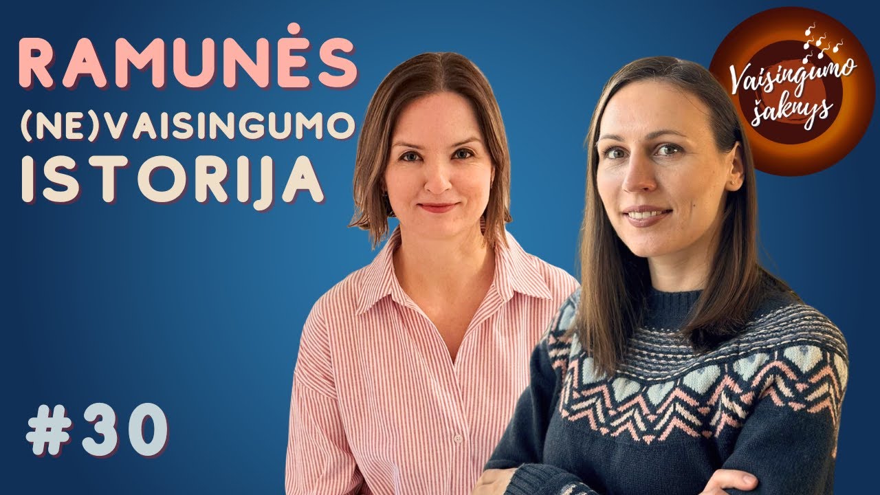 Nevaisingumo istorijos: Ramunės nėštumas po IVF ir globėjos patirtis | Vaisingumo šaknys #30