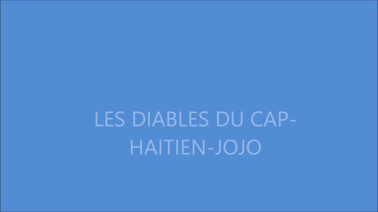Les Diables Bleus Du Cap-Haitien -JOJO
