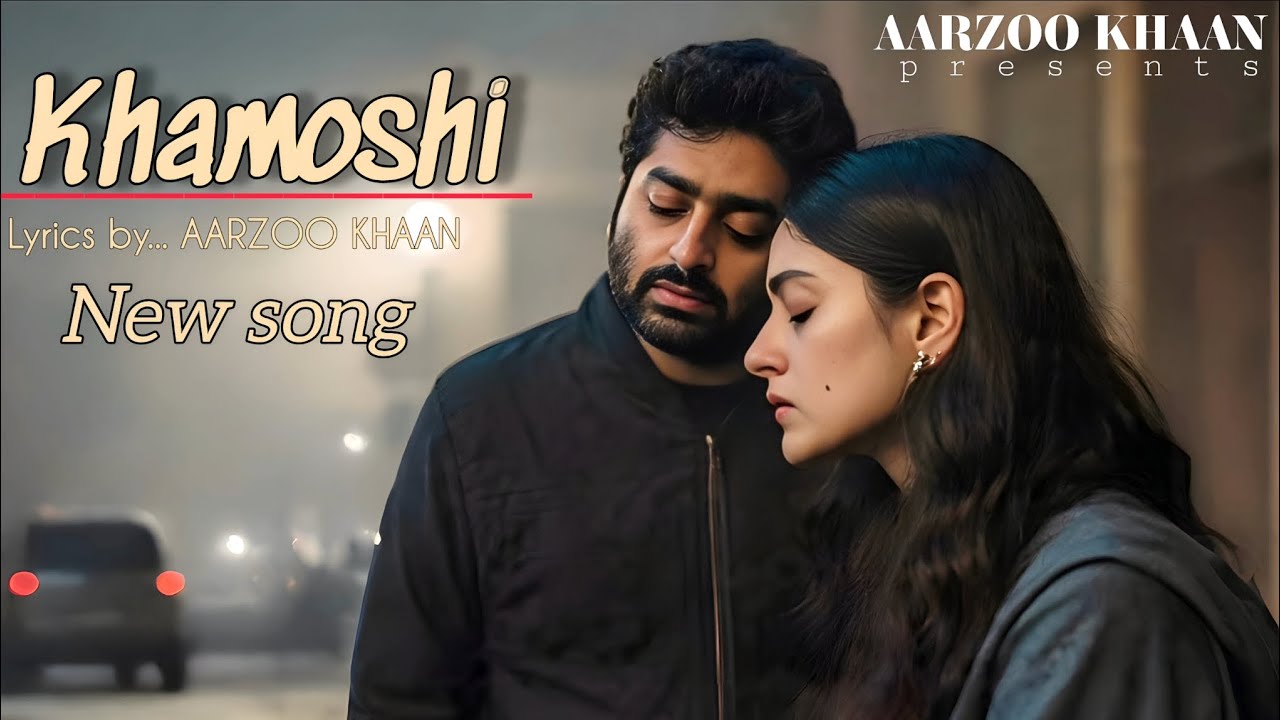Khamoshi | Aarzoo Khaan | Heart Touching Broken Heart Song | Emotional Love Story