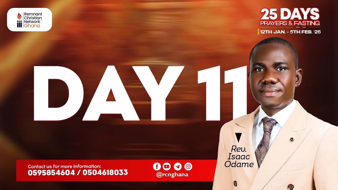 DAY 11 || 25 DAYS FASTING & PRAYERS || REV. ISAAC ODAME || 22/01/2026