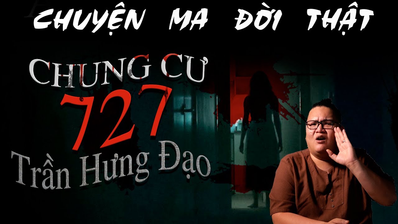 [TẬP 949] Chuyện Ma Có Thật : CHUNG CƯ 727 TRẦN HƯNG ĐẠO