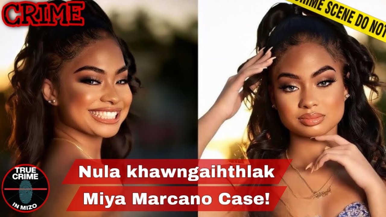 C579: Miya Marcano Case râpthlâk zet mai chu le! Amah venghim tutur chetdan tenawm chu le!! 