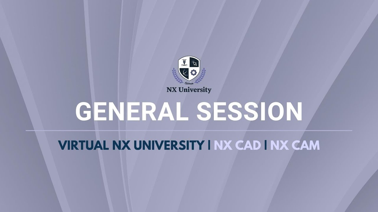 General Session | Virtual NX University