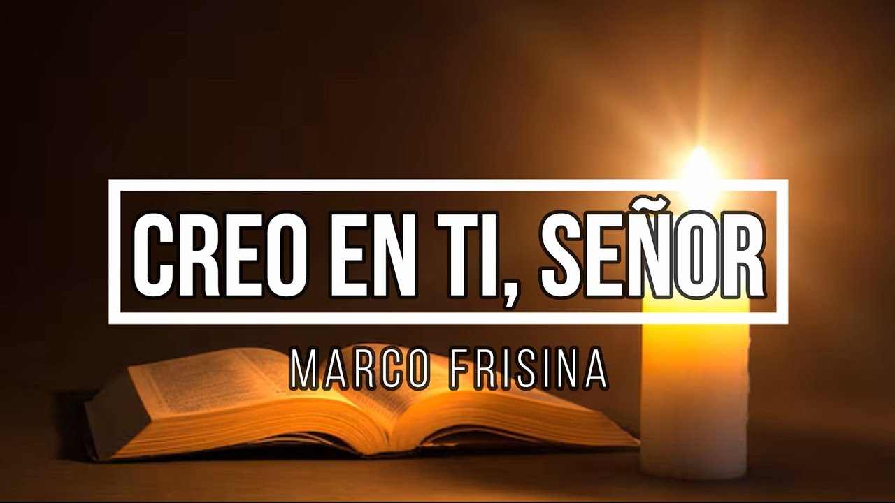 Creo en ti, Señor (Marco Frisina)