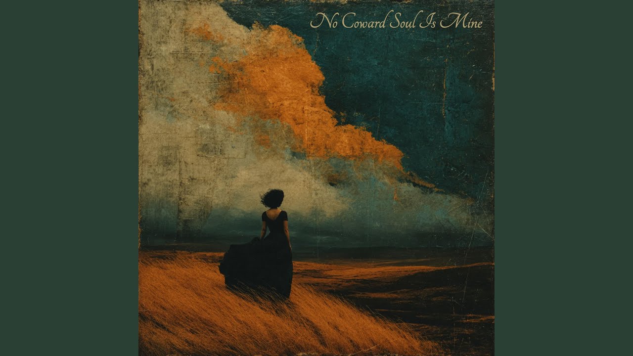 No Coward Soul Is Mine