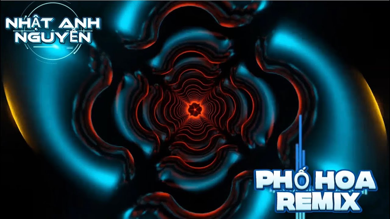 PHỐ HOA ( CẨM LY ) REMIX NHẬT ANH NGUYỄN - BÀI HÁT MỘT THỜI- HOUSELAK GIẬT TUNG NÓC
