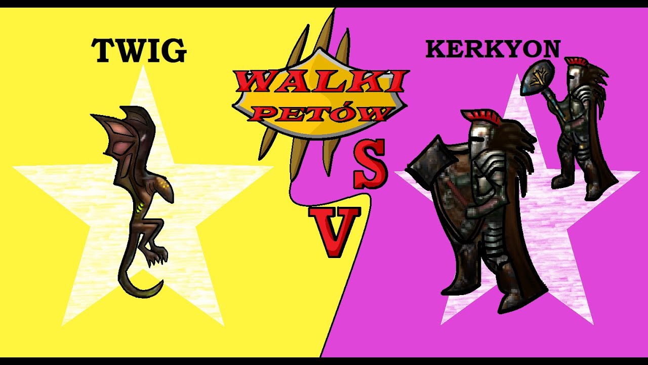 Taern Walki Pet&oacute;w! Kerkyon vs Twig