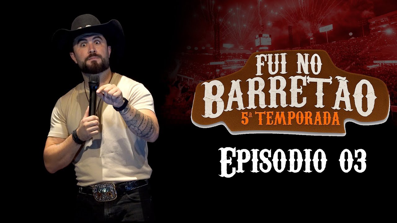 FUI NO BARRET&Atilde;O - Temporada 05 - Epis&oacute;dio 03