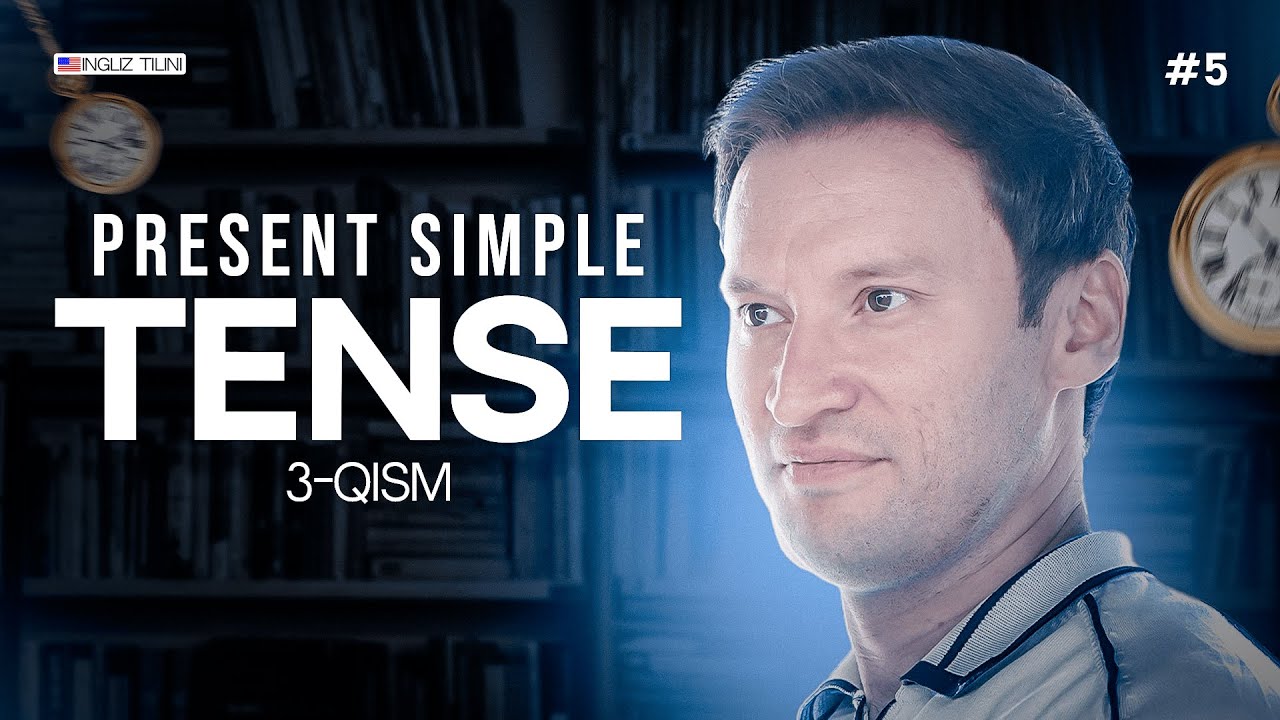 Present Simple Tense | 5-dars | Ingliz tilini 0 dan o'rganish