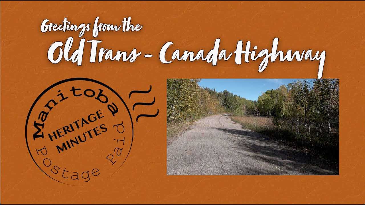 Manitoba Heritage Minute: Old Trans-Canada Highway