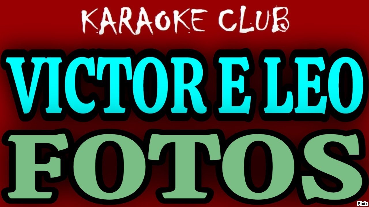 VICTOR E LEO - FOTOS ( KARAOKÊ )