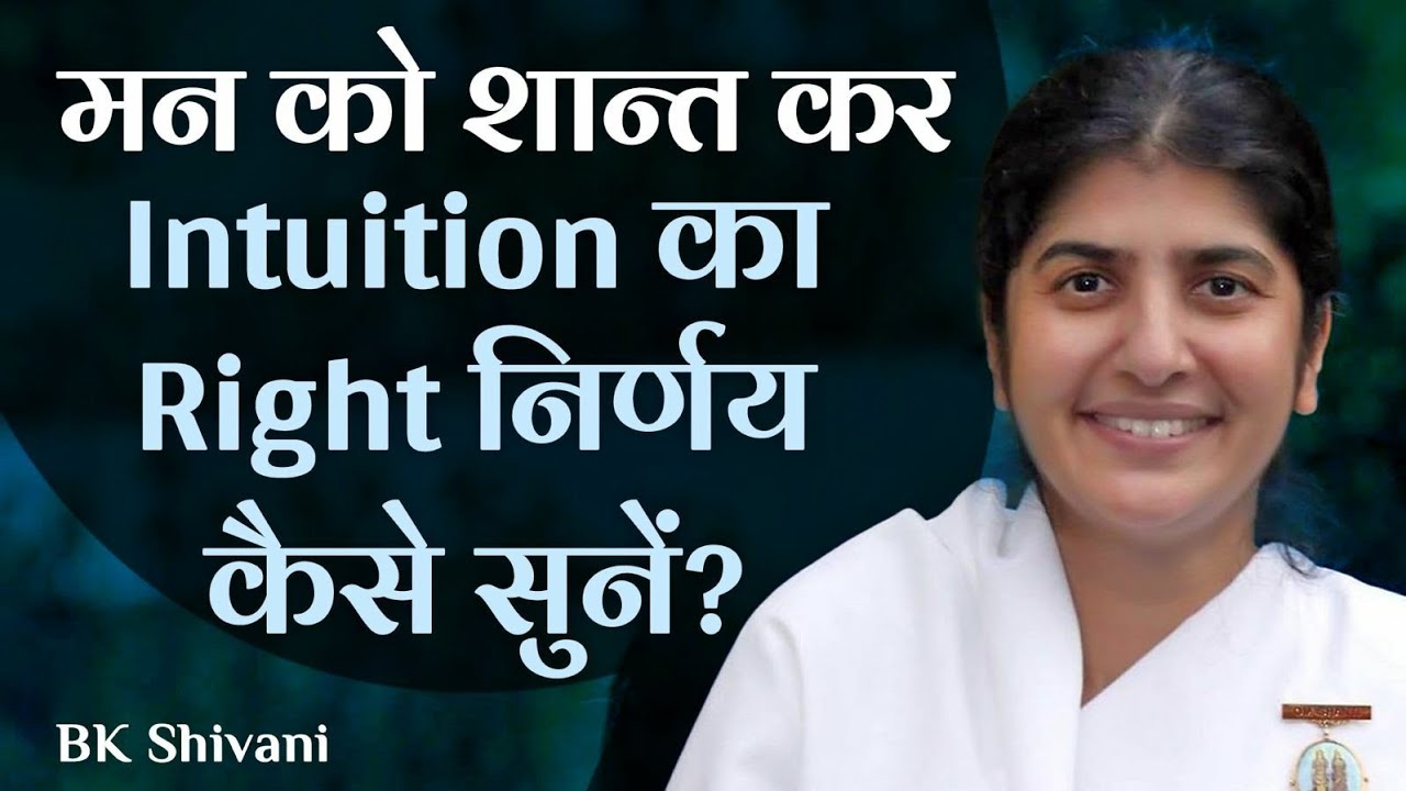 Activate Intuition For Right Decisions: Part 4: Subtitles English: BK Shivani