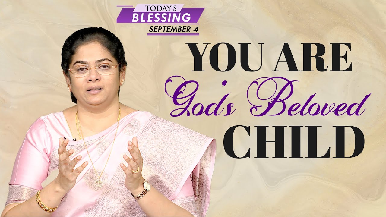 You Are God’s Beloved Child Sis. Evangeline Paul Dhinakaran | Today’s Blessing