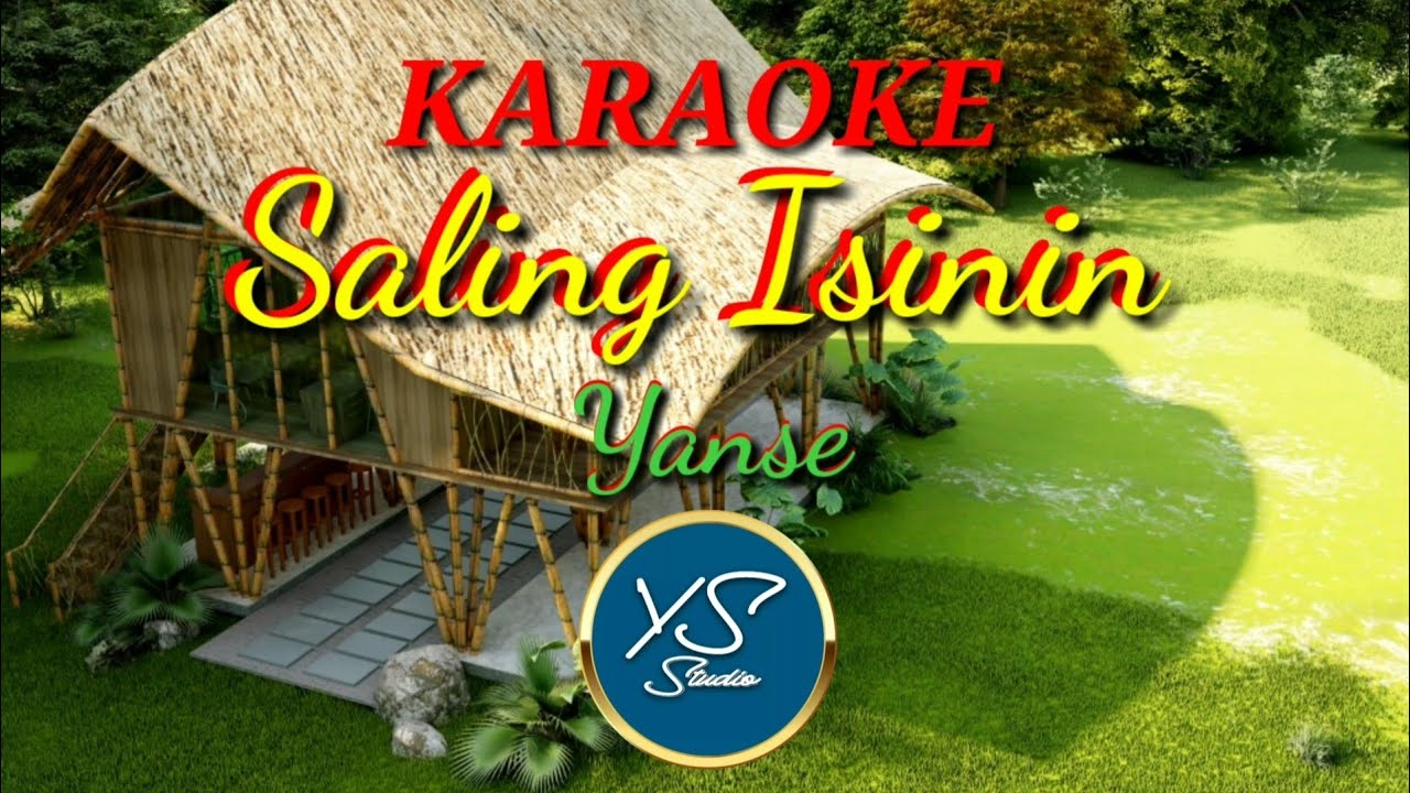 SALING ISININ versi KARAOKE - Yanse feat Dek Ulik,  tanpa vocal..